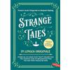 Vallardi A. Strange tales. Storie da cui sono stati tratti grandi film. The curious case of Benjamin Button-The man who would be king. Con versione audio completa