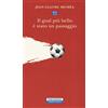 Neri Pozza Il goal più bello è stato un passaggio. Scritti sul calcio