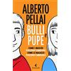 Feltrinelli Bulli e pupe. Come i maschi possono cambiare. Come le ragazze possono cambiarli