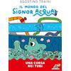 Piemme Una corsa nei tubi. Il mondo del signor Acqua