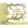 BABALIBRI La figlia dell'albero. Ediz. a colori