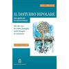 Giovanni Fioriti Editore Il disturbo bipolare. Una guida per la sopravvivenza. Ciò che voi e la vostra famiglia avete bisogno di conoscere. Nuova ediz.