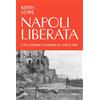UTET Napoli liberata. Caos, eroismo e barbarie dal 1943 al 1945