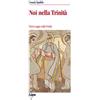 Lipa Noi nella Trinità. Breve saggio sulla Trinità Tomás Spidlík