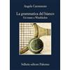 Sellerio La grammatica del bianco. Un'estate a Wimbledon