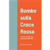 Lulu Bombe sulla Croce Rossa: I crimini della guerra d'Abissinia (1935-36)