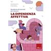 Erickson Quaderno di esercizi per vincere la dipendenza affettiva