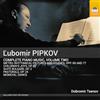 Toccata Classics L'ubomir Pipkov: Piano Music, Vol. 2