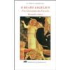 Il Beato Angelico. Fra Giovanni da Fiesole. Biografia critica