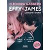 Fabbri Effy e James. La nostra storia: Se è con te, sempre-Dimmi che ci credi anche tu