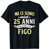 25 Anni Di Compleanno Uomo Donna Regalo Mi Ci Sono Voluti 25 Anni Di Compleanno Uomo Donna Regalo Maglietta