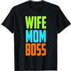 Wife Mom Boss Mothers Day Funny Gift idea regalo per uomo e donna Maglietta