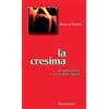 QUERINIANA La cresima. Responsabilità e forza dallo Spirito