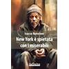 Infinito Edizioni New York è spietata con i miserabili