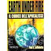 Nexus Edizioni Earth under fire. Il codice dell'Apocalisse