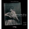L'immagine di sé Il ritratto forografico tra '800 e '900 Storia della fotografia