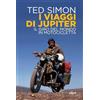 Elliot I viaggi di Jupiter. Il giro del mondo in motocicletta