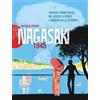 IPL Nagasaki 1945. Takashi e Midori Nagai, nel deserto atomico l'audacia della speranza