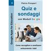 CREATESPACE Quiz e sondaggi con Moduli Google: come raccogliere e analizzare velocemente i dati: Volume 4