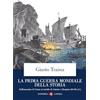 Laterza La prima guerra mondiale della storia. Dall'assassinio di Cesare al suicidio di Antonio e Cleopatra (44-30 a.C.)
