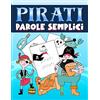 Gray & Gold Publishing Pirati: Parole semplici: Un divertente libro delle attività per bambini da 3 a 10 anni per allenarsi con la lettura e la scrittura