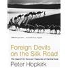 Peter Hopkirk Foreign Devils on the Silk Road (Tascabile)