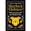 Newton Compton Editori Sherlock Holmes. Il mastino dei Baskerville
