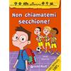 Giunti Editore Non chiamatemi secchione!