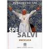 Libreria Editrice Vaticana Lettera enciclica Spe Salvi del Sommo Pontefice Benedetto XVI al vescovi ai presbiteri e ai diaconi alle persone consacrate e a tutti i fedeli laici sulla speranza..