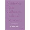 M. Rezaul Islam Mastering Data Collection Tools and Instruments (Tascabile)