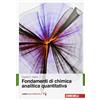 Zanichelli Fondamenti di chimica analitica quantitativa. Con Contenuto digitale (fornito elettronicamente)