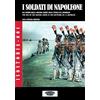 IsoMedia S.r.l. I soldati di Napoleone: Gli uomini della grande armée nelle tavole di L.Bombled - The men of the grande armée in the artwork of C.L.Bombled