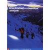 VERSANTE SUD Scialpinismo tra Lombardia e Grigioni. 110 itinerari scelti tra Lario, Valtellina, Engadina e Canton Grigioni