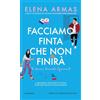 Newton Compton Editori Facciamo finta che non finirà