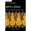 Irfan Ufo e alieni. Ediz. integrale