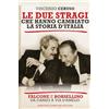 Newton Compton Editori Le due stragi che hanno cambiato la storia d'Italia. Falcone e Borsellino. Da Capaci a via D'Amelio