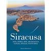 Affinità Elettive Siracusa. Arte, storia, miti, archeologia, natura, spiagge, piatti tipici