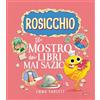 Sassi Il Rosicchio. Il mostro dei libri mai sazio. Ediz. a colori