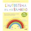 Red Edizioni L'autostima del mio bambino. 50 attività per imparare a credere nelle proprie potenzialità
