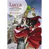 Maria Pacini Fazzi Editore Lucca a fumetti. Misteri e leggende