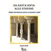Planet Book Da Santa Sofia alle streghe. Indagine nella Benevento esoterica tra monumenti e simboli