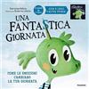 Mondadori Electa Una fantastica, terribile giornata. Come le emozioni cambiano la tua giornata. Ediz. a colori
