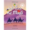 GRIBAUDO Le più belle storie dei Re Magi. Ediz. a colori