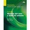 Edra Rugarli. Medicina interna sistematica. Estratto: Malattie del rene e delle vie urinarie