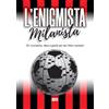 Ultra L'enigmista milanista. 101 cruciverba, rebus e giochi per veri tifosi rossoneri