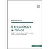 tab edizioni Il trascrittore a-fonico. Lost in transcription nell'universo della linguistica forense