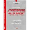 Sportivi L'approccio multidisciplinare allo sport dai 6 ai 14 anni. Linee guida e nuovi orientamenti