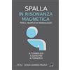 CREATESPACE Spalla in Risonanza magnetica: Per il tecnico di radiologia: Volume 4