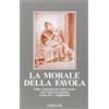 Gribaudi La morale della favola. Fiabe e massime per tutto l'anno e per tutte le occasioni