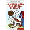 Emme Edizioni La mucca Moka e la scuola di gelato. Stampatello maiuscolo. Ediz. illustrata